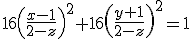 16\left(\frac{x-1}{2-z}\right)^2+16\left(\frac{y+1}{2-z}\right)^2=1